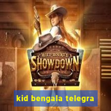 kid bengala telegra